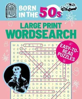 Born in the 50s Large Print Wordsearch. Easy-to-Read Puzzles, Paperback/Eric Saunders