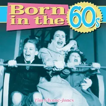 Born in the 60s, Hardback/Tim Glynne-Jones