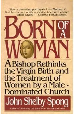 Born of a Woman - John Shelby Spong