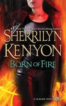 Born of Fire: The League: Nemesis Rising/Sherrilyn Kenyon