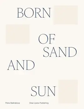 Born of sand and sun, Hardback/***
