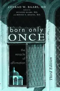 Born Only Once, Third Edition, Hardcover/Conrad W. Baars