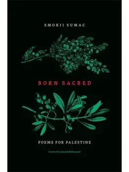 Born Sacred. Poems for Palestine, Paperback/Smokii Sumac