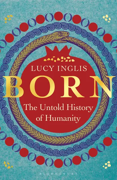Born: The Untold History of Humanity