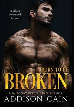 Born to be Broken, Hardcover/Addison Cain