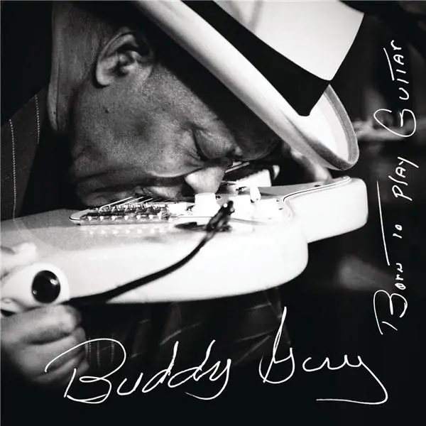 Born To Play Guitar | Buddy Guy