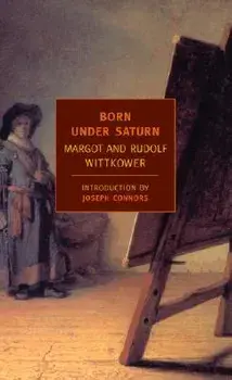 Born Under Saturn: The Character and Conduct of Artists: A Documented History from Antiquity to the French Revolution, Paperback/Rudolf Wittkower