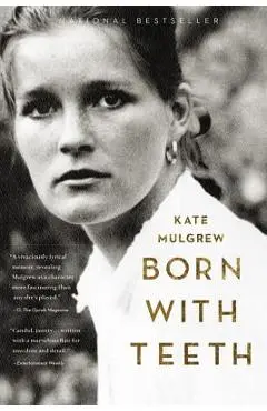 Born with Teeth: A Memoir - Kate Mulgrew