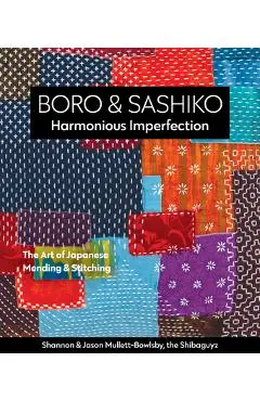 Boro & Sashiko, Harmonious Imperfection: The Art of Japanese Mending & Stitching - Shannon Mullett-bowlsby