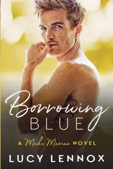 Borrowing Blue: Made Marian Series Book 1, Paperback/Lucy Lennox