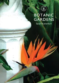 Botanic Gardens, Paperback/Sarah Rutherford
