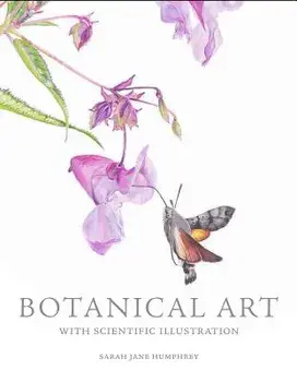 Botanical Art with Scientific Illustration, Paperback/Sarah Jane Humphrey