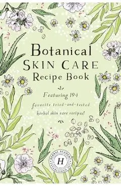 Botanical Skin Care Recipe Book - Herbal Academy
