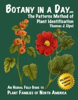 Botany in a Day: The Patterns Method of Plant Identification, Paperback/Thomas J. Elpel