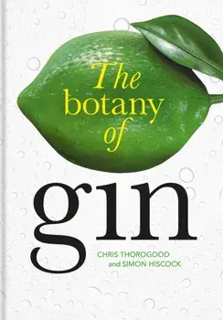 Botany of Gin, The, Hardback/Simon Hiscock