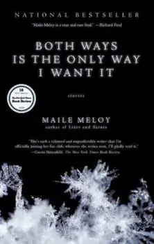 Both Ways Is the Only Way I Want It, Paperback/Maile Meloy