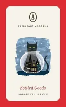 Bottled Goods. Longlisted for Women's Prize for Fiction 2019, Paperback/Sophie van Llewyn