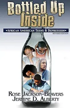 Bottled Up Inside: : African American Teens and Depression, Paperback/Rose Jackson-Beavers