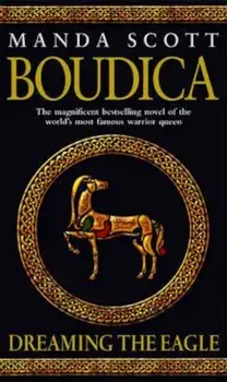Boudica: Dreaming The Eagle, Paperback/Manda Scott