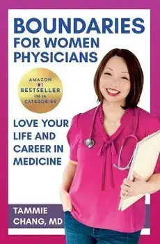 Boundaries for Women Physicians: Love Your Life and Career in Medicine, Paperback/Tammie Chang