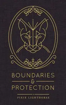 Boundaries & Protection, Paperback/Pixie Lighthorse