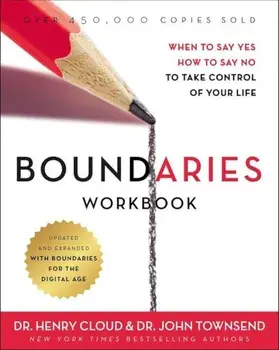 Boundaries Workbook: When to Say Yes, How to Say No to Take Control of Your Life, Paperback/Henry Cloud