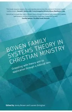 Bowen family systems theory in Christian ministry: Grappling with Theory and its Application Through a Biblical Lens - Jenny Brown
