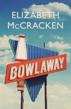 Bowlaway/Elizabeth McCracken