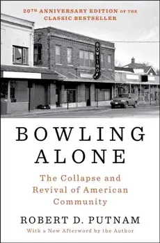 Bowling Alone: Revised and Updated: The Collapse and Revival of American Community, Paperback/Robert D. Putnam