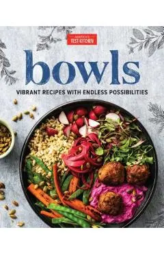 Bowls: Vibrant Recipes with Endless Possibilities - America's Test Kitchen