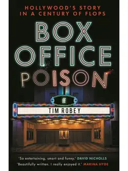 Box Office Poison. Hollywood’s Story in a Century of Flops, Main, Paperback/Tim Robey