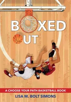 Boxed Out. A Choose Your Path Basketball Book, Paperback/Lisa M. Bolt Simons