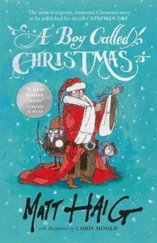 Boy Called Christmas, Hardcover/Matt Haig