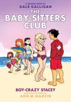 Boy-Crazy Stacey (the Baby-Sitters Club Graphic Novel #7): A Graphix Book, Hardcover/Ann M. Martin