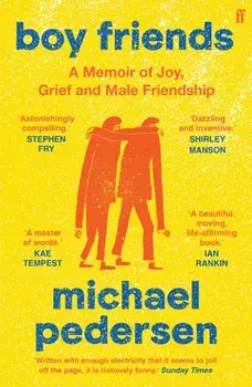 Boy Friends. A Memoir of Joy, Grief and Male Friendship, Main, Paperback/***