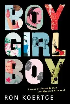 Boy Girl Boy, Paperback/Ron Koertge