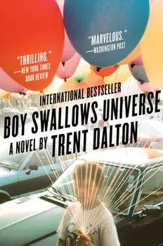 Boy Swallows Universe, Paperback/Trent Dalton