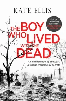 Boy Who Lived with the Dead, Paperback/Kate Ellis