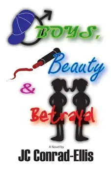 Boys, Beauty & Betrayal, Paperback/Jc Conrad-Ellis