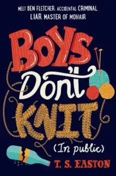 Boys Don't Knit (in Public), Paperback/T. S. Easton