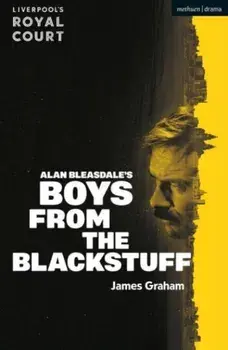 Boys from the Blackstuff, Paperback/Mr James Graham