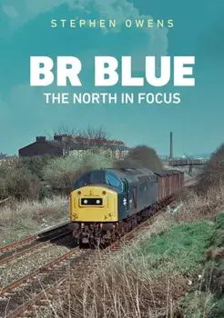 BR Blue: The North in Focus, Paperback/Stephen Owens
