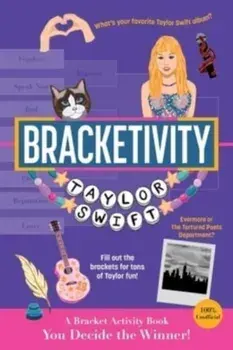 Bracketivity Taylor Swift. 100% Unofficial Bracket Activity Book, Paperback/Corri Clark