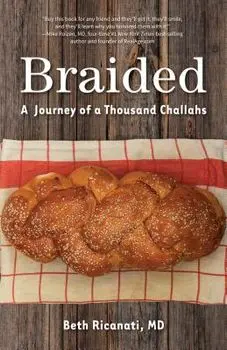 Braided: A Journey of a Thousand Challahs, Paperback/Beth, MD Ricanati