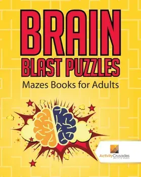 Brain Blast Puzzles: Mazes Books for Adults, Paperback/***