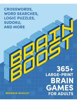 Brain Boost: 365 Brain Games for Adults. Crosswords, Word Searches, Logic Puzzles, Sudoku, and More, Paperback/Brendan Quigley