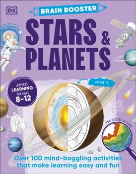 Brain Booster Stars and Planets. Over 100 Mind-Boggling Activities that Make Learning Easy and Fun, Paperback/DK