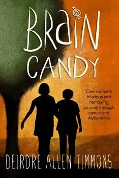 Brain Candy: A Memoir, Paperback/Deirdre Timmons