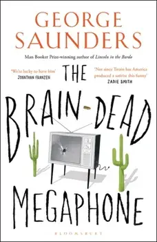 Brain-Dead Megaphone, Paperback/George Saunders