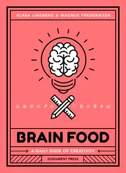 Brain Food: A Daily Dose of Creativity, Paperback/Klara Lindberg